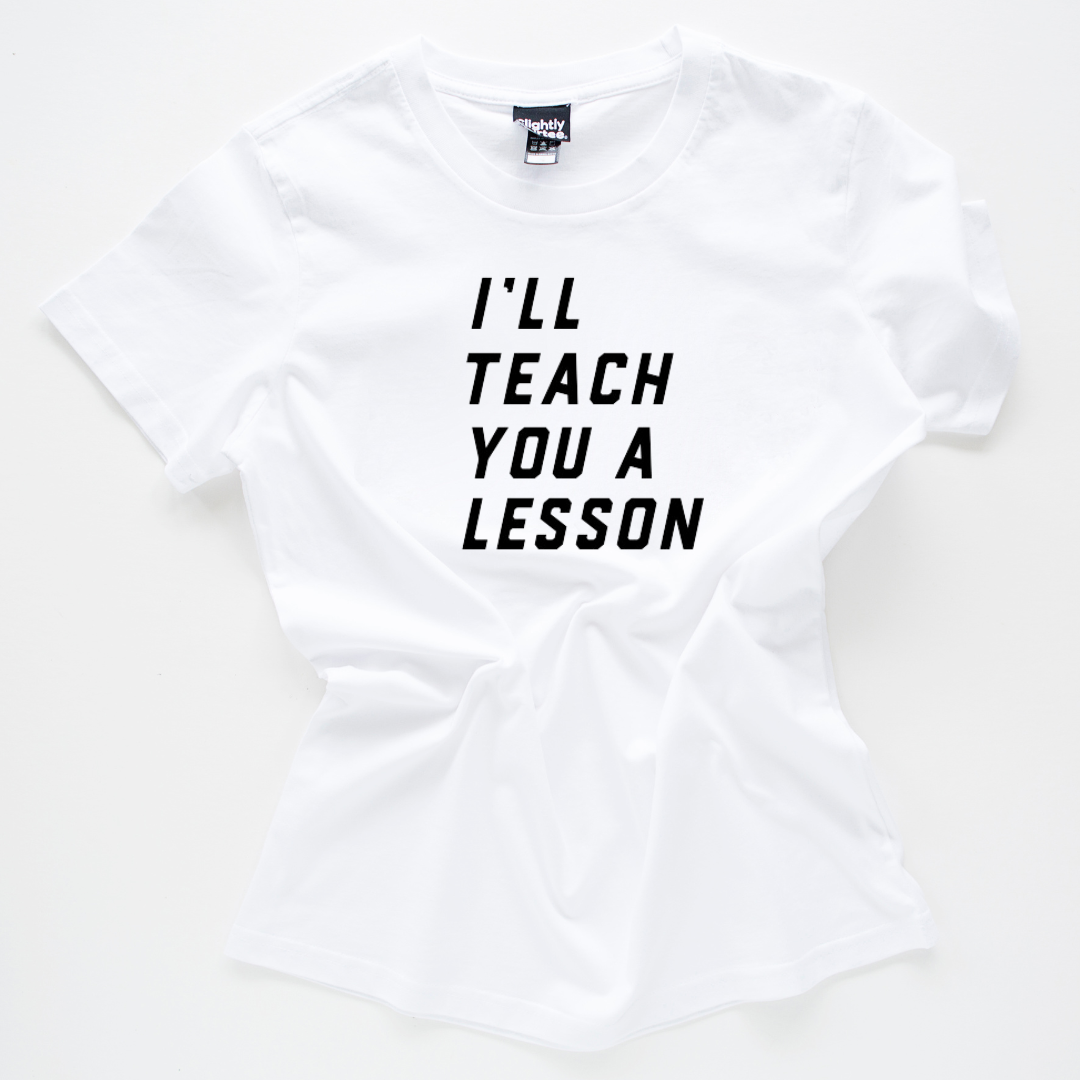 I'll Teach You A Lesson
