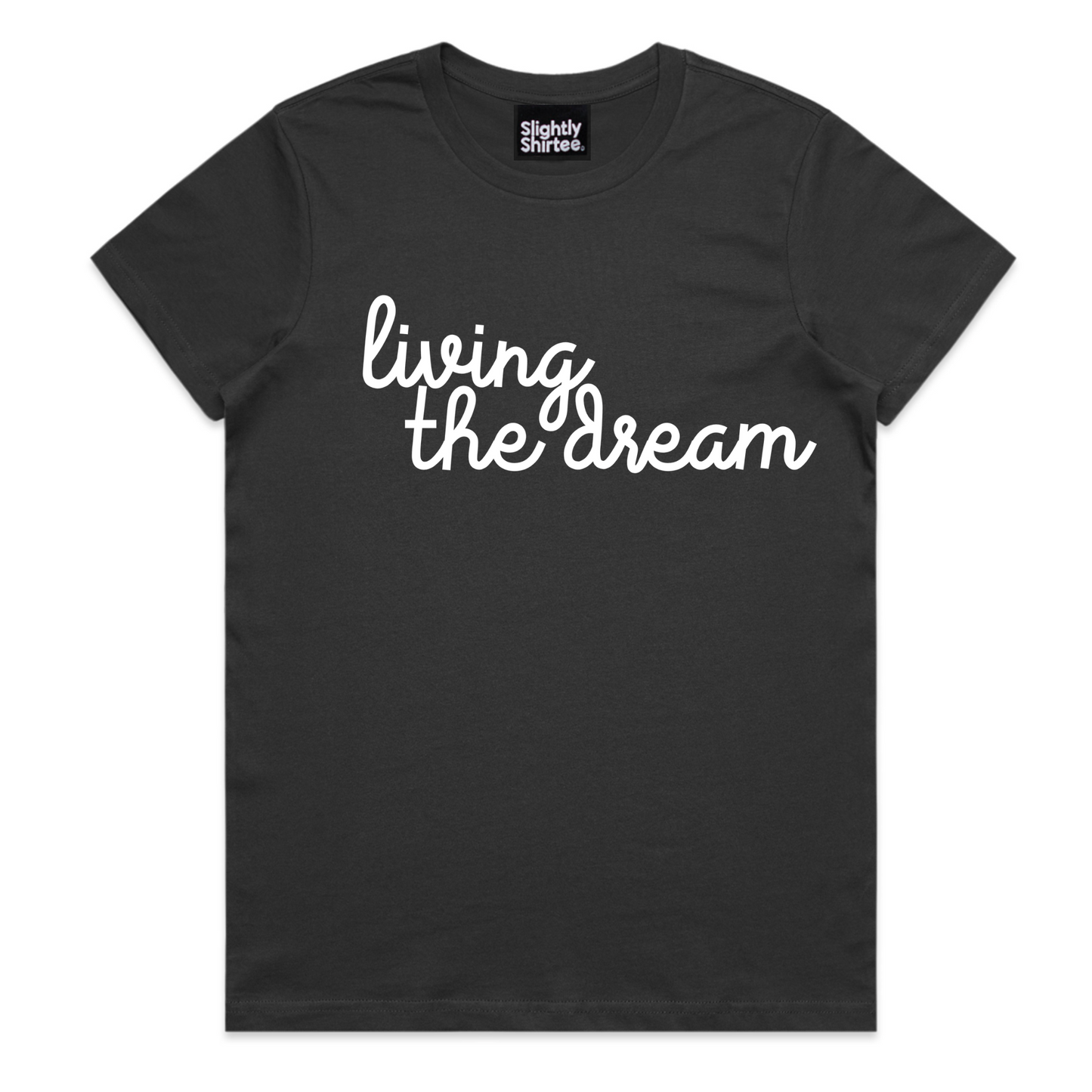 Living the Dream Tee