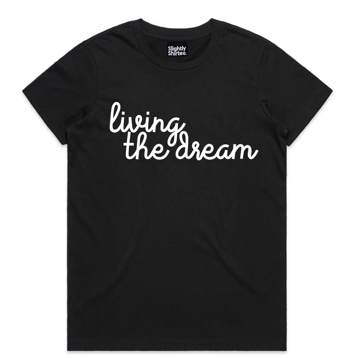 Living the Dream Tee