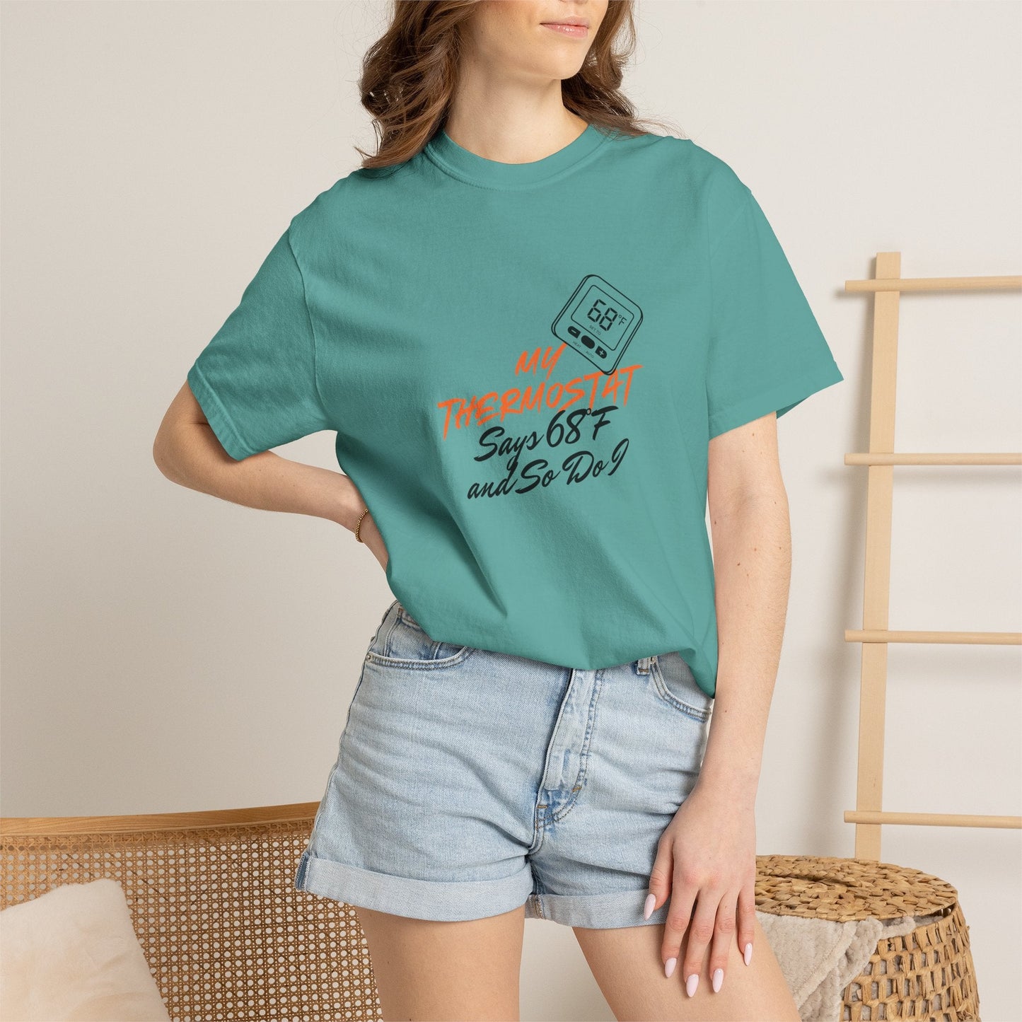 My Thermostat Says 68°F and So Do I Funny Thermostat Tee  Heatwave Graphic Tee, Comfort Colors 1717