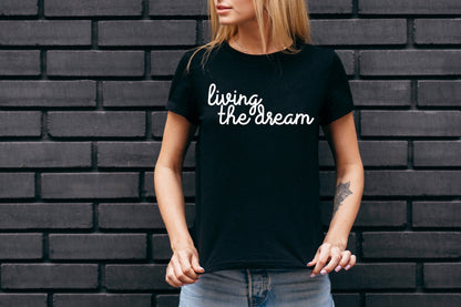 Living the Dream Tee