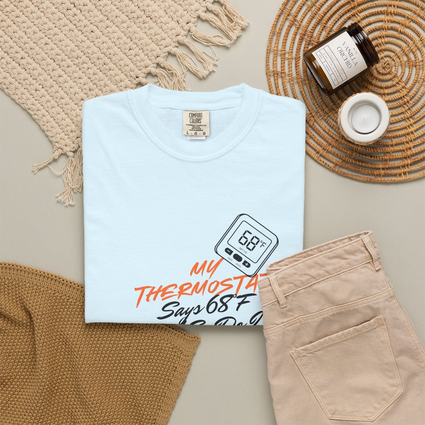 My Thermostat Says 68°F and So Do I Funny Thermostat Tee  Heatwave Graphic Tee, Comfort Colors 1717