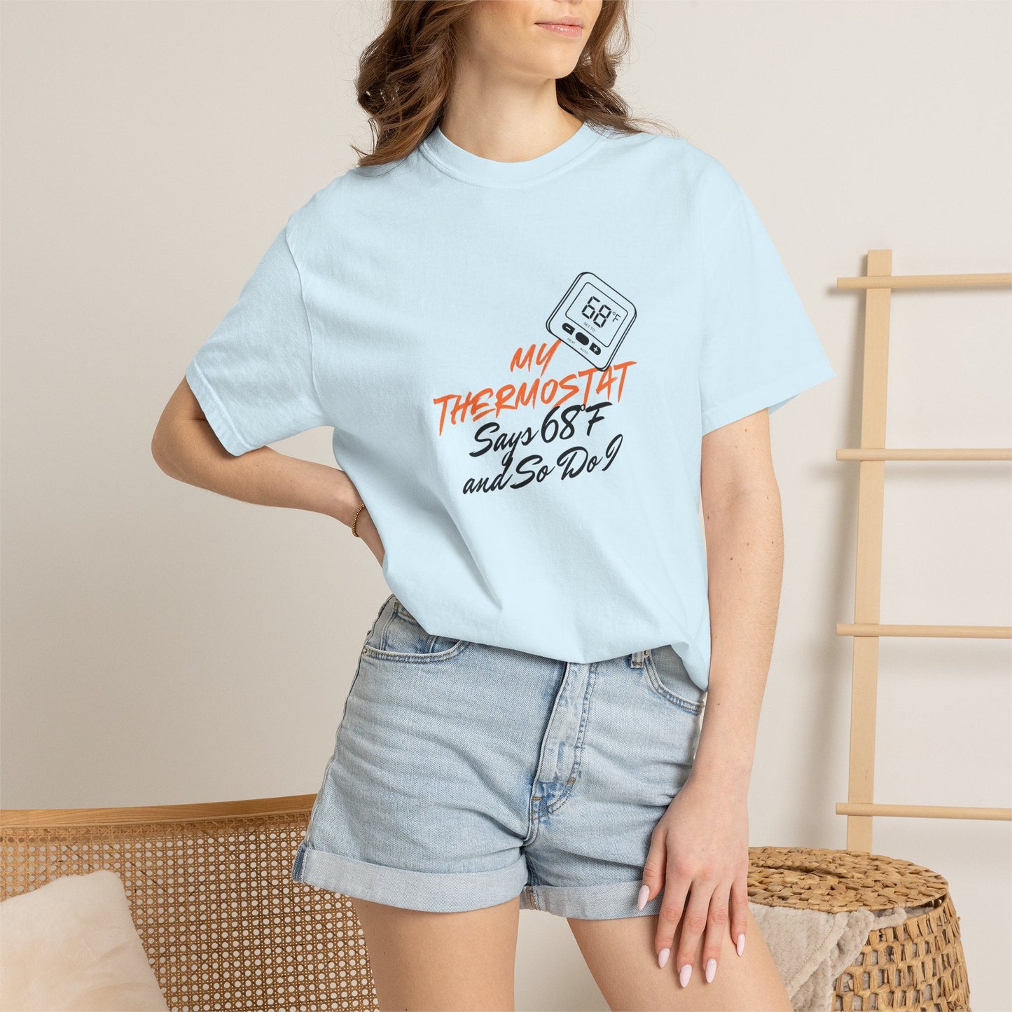 My Thermostat Says 68°F and So Do I Funny Thermostat Tee  Heatwave Graphic Tee, Comfort Colors 1717