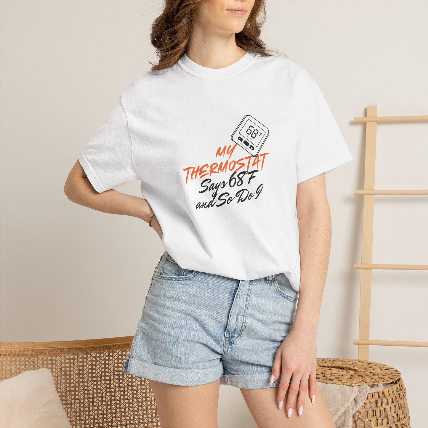 My Thermostat Says 68°F and So Do I Funny Thermostat Tee  Heatwave Graphic Tee, Comfort Colors 1717
