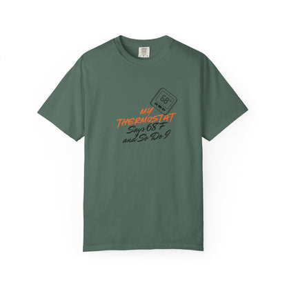 My Thermostat Says 68°F and So Do I Funny Thermostat Tee  Heatwave Graphic Tee, Comfort Colors 1717