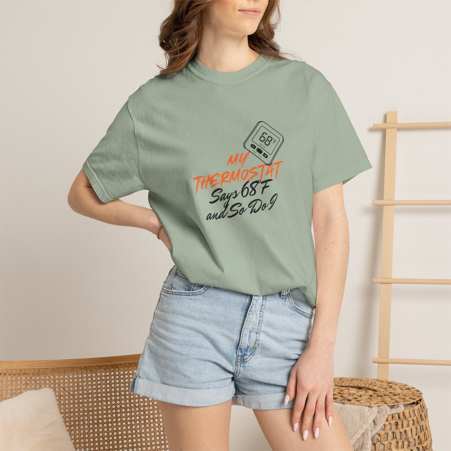 My Thermostat Says 68°F and So Do I Funny Thermostat Tee  Heatwave Graphic Tee, Comfort Colors 1717