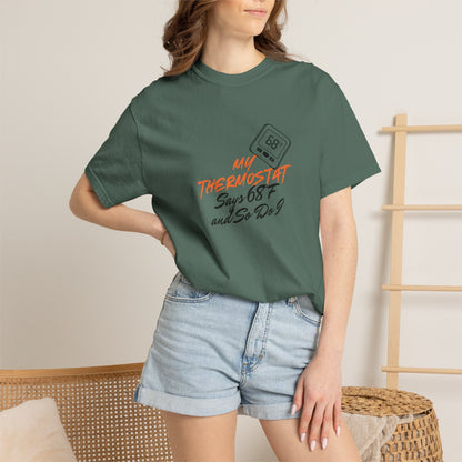 My Thermostat Says 68°F and So Do I Funny Thermostat Tee  Heatwave Graphic Tee, Comfort Colors 1717
